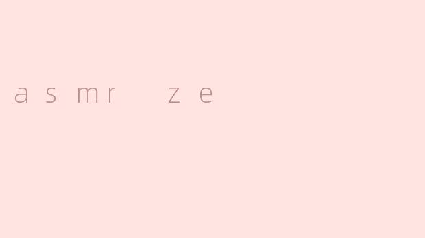 asmr ze